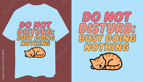 Do Not Disturb Busy Doing Nothing T-Shirt Design