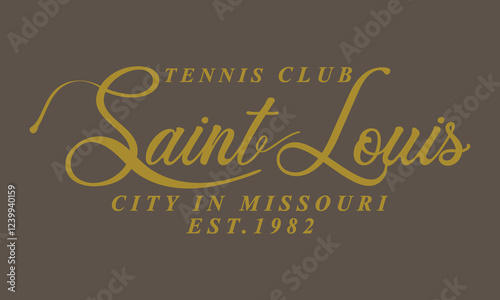 Tennis Club Saint Louise City In Missouri Est.1982 Slogan with slogan print for fashion tee and t-shirt...