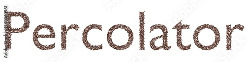 Percolator Coffee Beans 3D Render - Text Word 'Percolator' Made with Coffee Beans on Transparent Background
