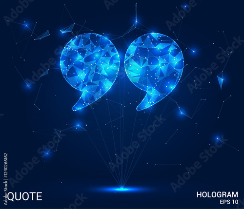 Quote hologram. Quote is made of polygons, triangles, dots, and lines. Quote is a low-poly compound structure. Technology concept vector.