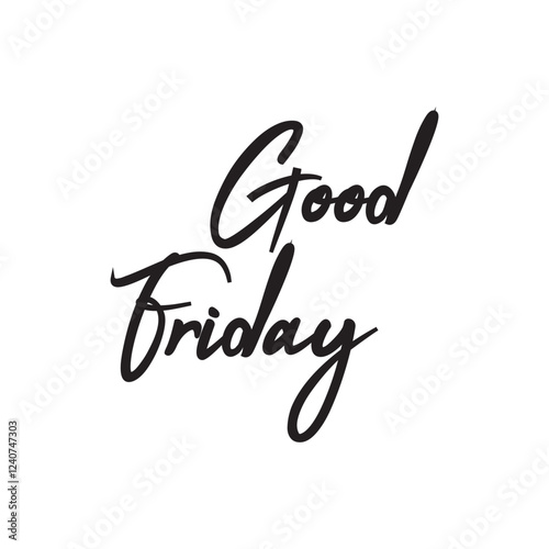 Good Friday wishes, Christian holiday, script lettering, calligraphy art