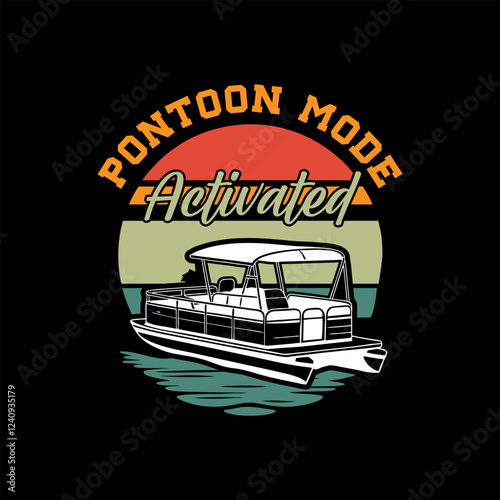 Pontoon mode Activated, Pontoon Vector T-Shirt Design Art & Illustration