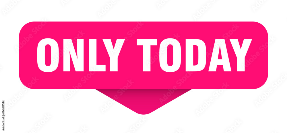 only today sticker. only today sign on transparent background only today sticker. only today sign on transparent background