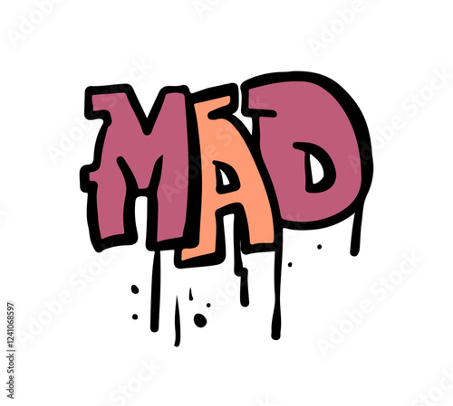 Graffiti street art phrase, isolated word mad with dripping effect. Vector design for print tee, apparel and textile design. Paint on wall, mural and self expression of artists, sprayed writing
