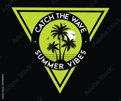 Catch the wave. Summer Vibes Artwork for t-shirt prints, posters. Summer Beach illustration. Summer Vibes Only. sunshine beach, summer beach sunshine vector print design artwork. 