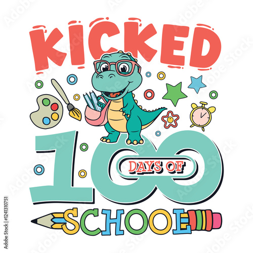 I kicked 100 days of school dinosaur, cute 100 days of school designs