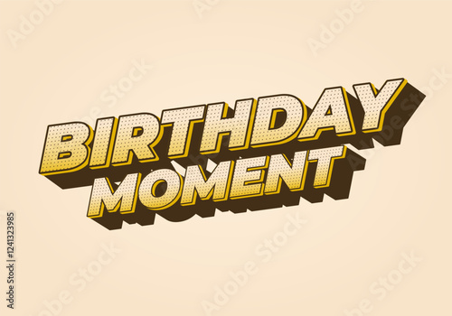 Birthday moment. Text effect for advertising or social media needs