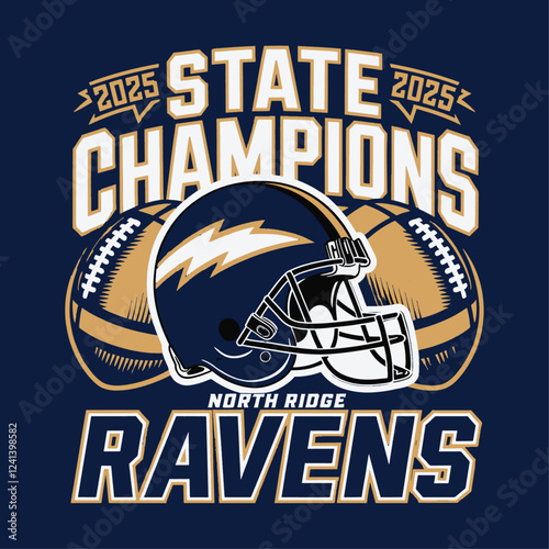2025 State Champions T-Shirt Design - Celebratory Graphic Featuring North Ridge Ravens Football Helmet and Balls, Perfect for Fans and Players Celebrating Victory