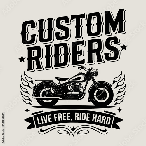 Custom Riders T-Shirt Design - Bold Graphic Featuring a Classic Motorcycle and Inspiring Slogan, Perfect for Bikers and Motorcycle Enthusiasts Who Live Free and Ride Hard