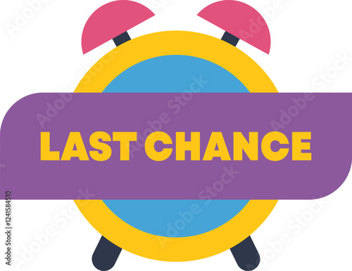 Alarm clock with a banner reading last chance indicates a limited time opportunity