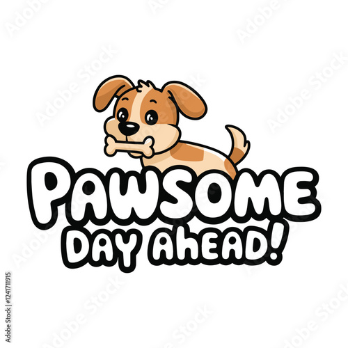 Pawsome Day Ahead T Shirt Design Puppy