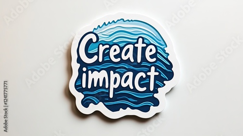 Blue Ocean Wave Sticker 'Create Impact' message,  white background,  motivational design, marketing material