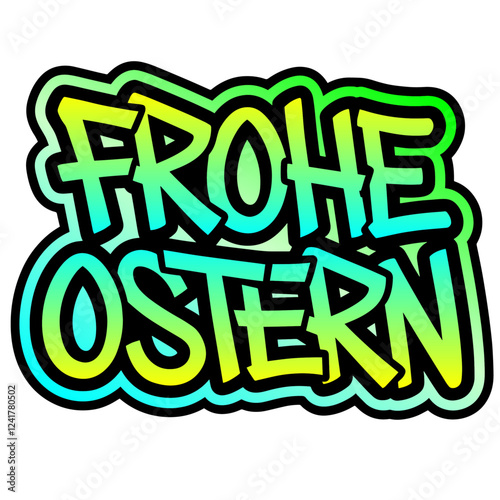 Frohe Ostern german happy easter vector graffiti style text, frohe ostern colorful graffiti sticker