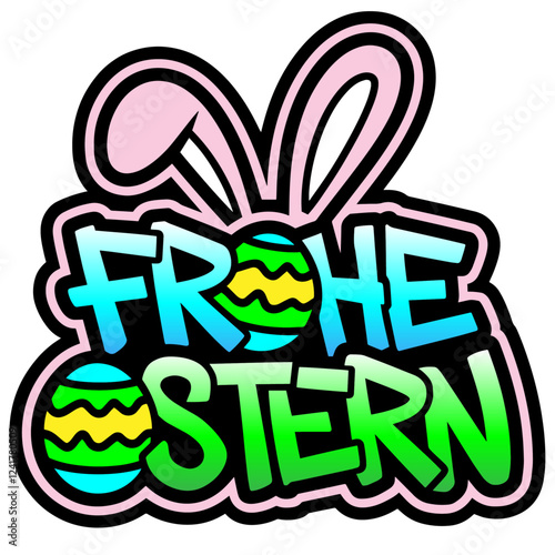 Frohe Ostern german happy easter vector graffiti style text, frohe ostern graffiti sticker with easter eggs and bunny ears