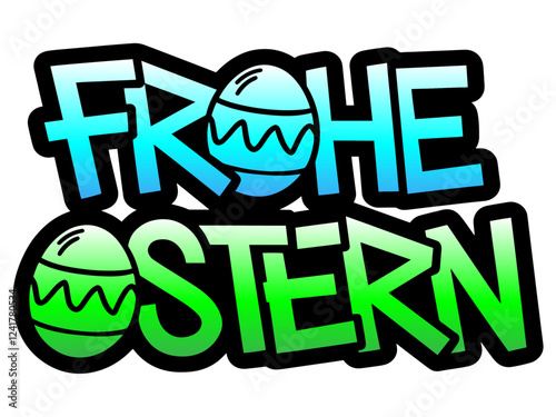 Frohe Ostern german happy easter vector graffiti style text, frohe ostern graffiti sticker with easter eggs