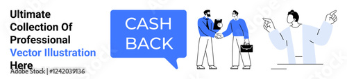 Cashback promotion message in speech bubble, two business professionals shaking hands, and a customer deciding purchase. Ideal for marketing, partnerships, finance, retail, negotiation, customer