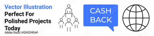 Business hierarchy diagram, cashback speech bubble, and global icon for ideas thumbs up teamwork, rewards, communication, finances, networking, global reach, flat landing page banner