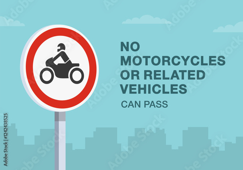 Safe driving tips and traffic regulation rules. Close-up of european "no motorcycles" sign meaning. No motos or related vehicles can pass. Flat vector illustration template.