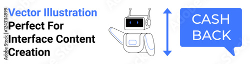 Friendly robot gestures at cashback text bubble with up and down arrows, representing financial rewards or savings. Ideal for fintech, marketing, e-commerce, customer loyalty, AI, digital ads, web