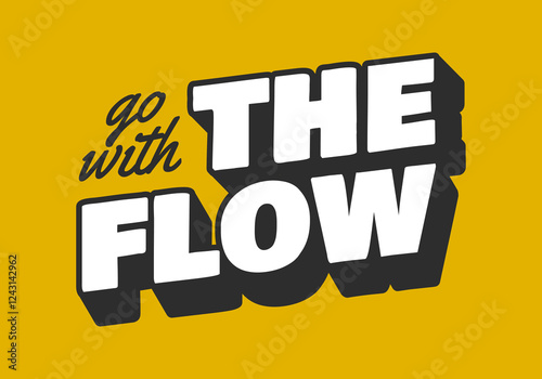 Go with the flow. Text effect in retro look with bold fonts