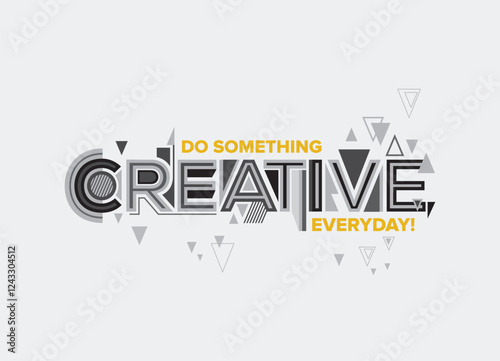 Creativity quote. Modern typography design in Geometrical style. Creative design for wall graphics, typographic poster, web design and office space graphics.