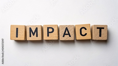 Wooden blocks spelling impact symbolize the significance of communication in business strategies and decision-making processes.