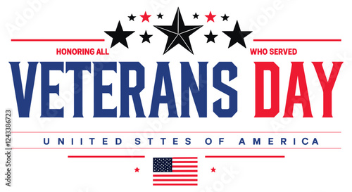 Honoring all who served veterans day typography, United states military veterans day, Veterans day celebration typography design for patriotic tribute, Happy veterans day typography with American flag