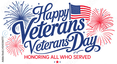Happy veterans day calligraphy with fireworks and stars vector, Happy veterans day typography with festive celebration vector element, Happy veterans day typography with American flag colors fireworks