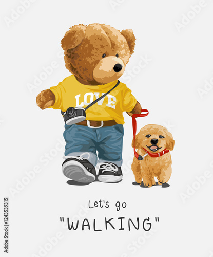 walking slogan with cute bear doll walking a dog vector illustration