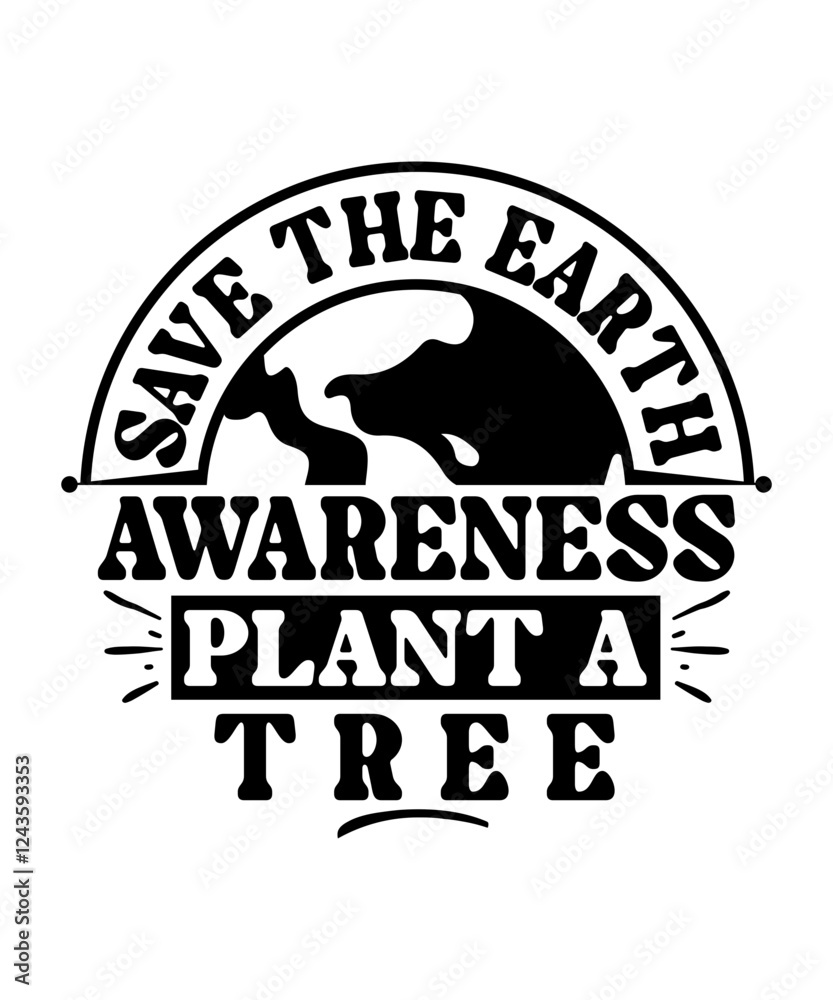 Save The Earth Awareness Plant A Tree Save The Earth Awareness Plant A Tree
