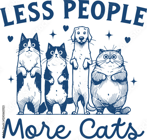 Less People More Cats - Funny Cat Lover T-Shirt Design with Standing Cats