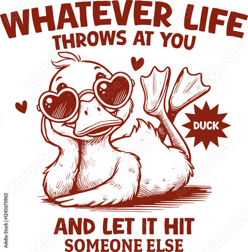 Funny Wordplay – "Whatever Life Throws at You, Duck" Sarcastic Duck Design, Funny Duck Meme Shirt Design 