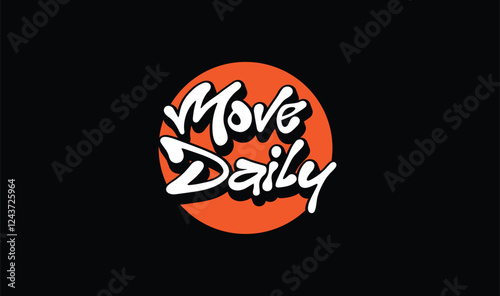 "Move Daily" Typography street wear T-shirt Template vector. Inspirational Quote. Eps 10 vector