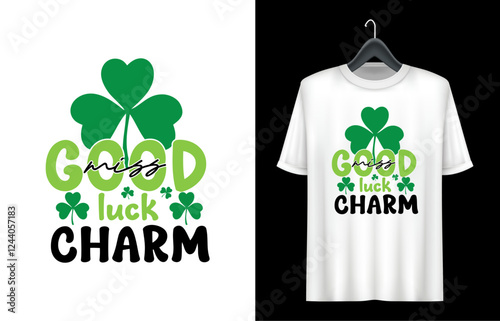 St. Patrick's Day T- shirt design. St Patrick's Day Quotes. miss good luck charm t shirt design