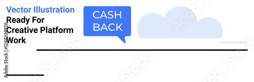 Bright speech bubble stating Cash Back over a minimal cloud graphic portrays rewards and savings. Ideal for marketing, finance, e-commerce, loyalty programs, offers, promotions, flat landing page