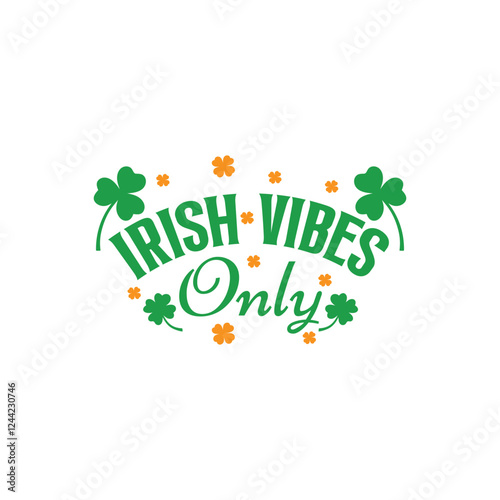 Irish vibes only, Tshirt design, Green color design