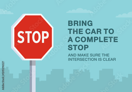 Safe driving tips and traffic regulation rules. Close-up of european "stop" sign meaning. Bring the car to a complete stop. Flat vector illustration template.