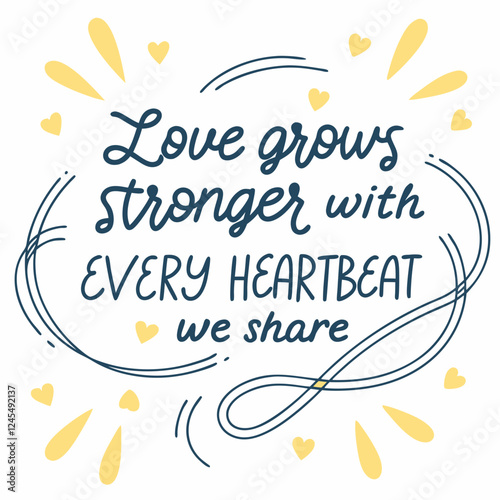 Love grows stronger with every heartbeat we share typography t shirt design