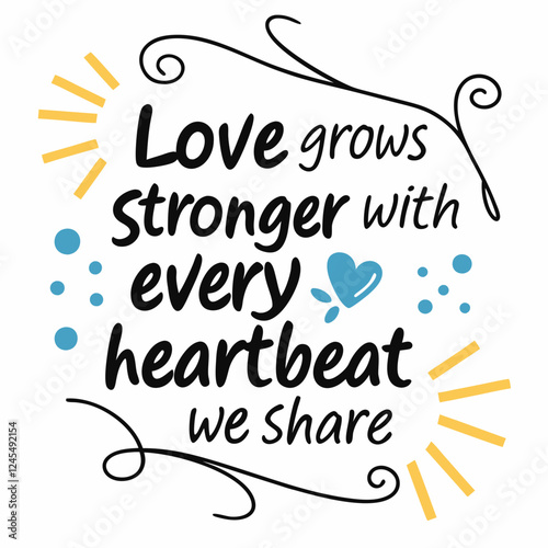 Love grows stronger with every heartbeat we share typography t shirt design