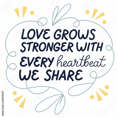 Love grows stronger with every heartbeat we share typography t shirt design