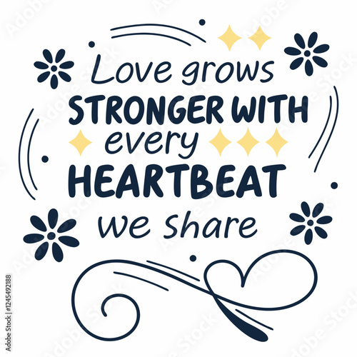 Love grows stronger with every heartbeat we share typography t shirt design