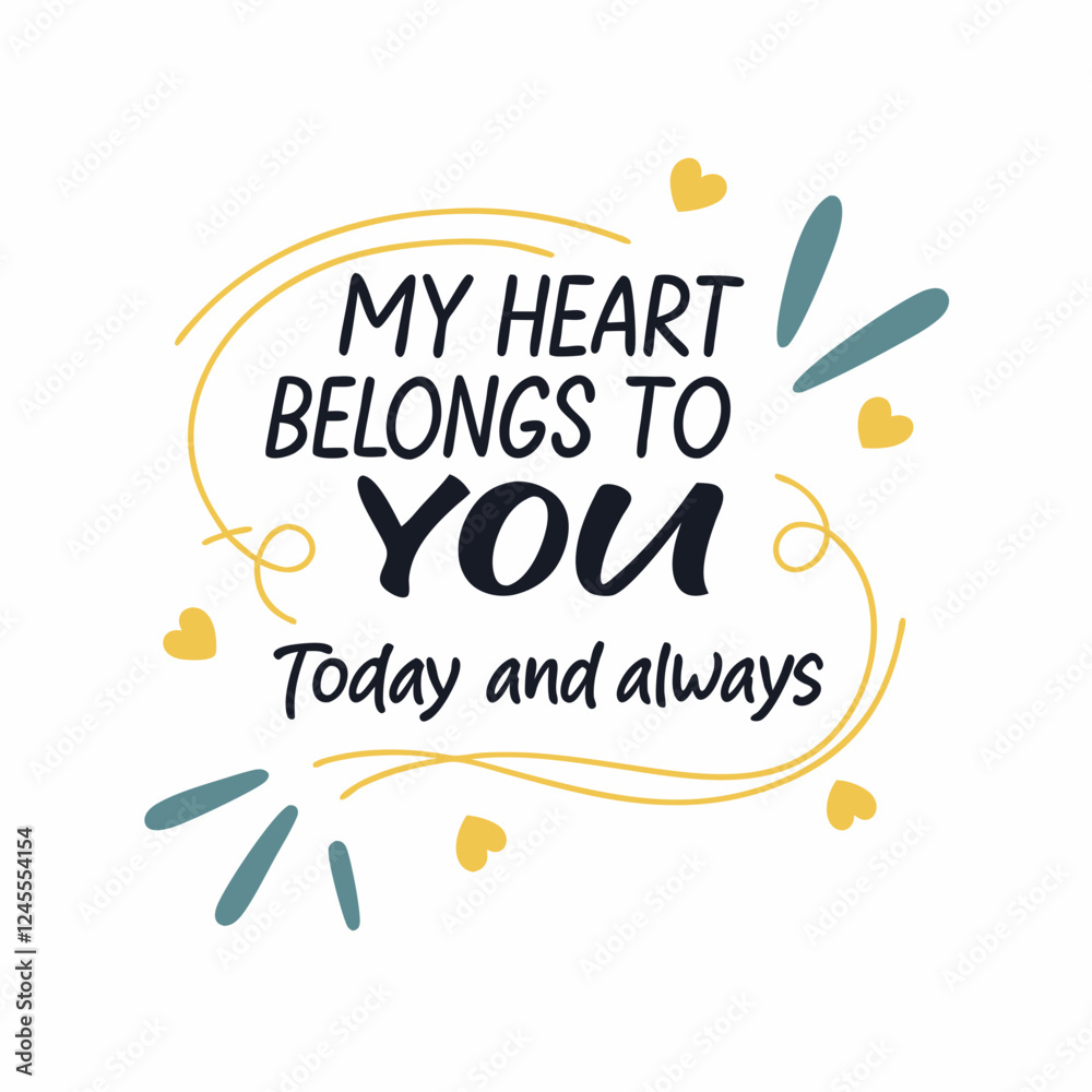 My heart belongs to you, today and always typography t shirt design My heart belongs to you, today and always typography t shirt design
