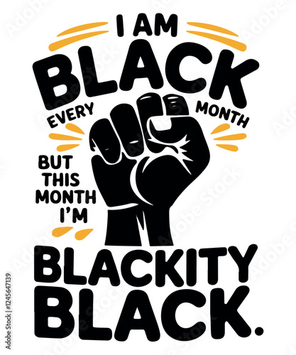 I Am Black Every Month Afro American T Shirt design