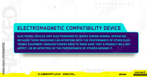 Cyberpunk decal. Vector sticker, label in futuristic style. Inscription Electromagnetic compatibility device