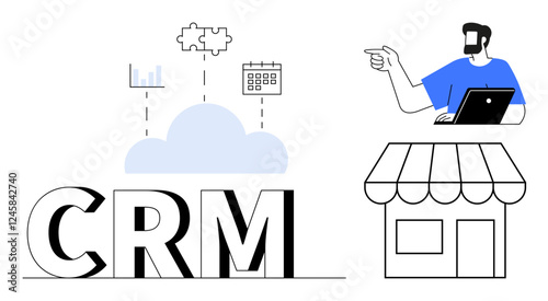 CRM acronym with cloud computing, chart, puzzle, and calendar icons. Man with laptop pointing towards a storefront. Ideal for customer management, business strategy, productivity, marketing sales