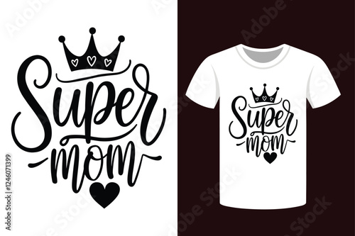 Super Mom T-Shirt Design 