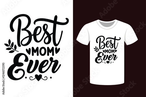 Best Mom Ever T-Shirt Design 