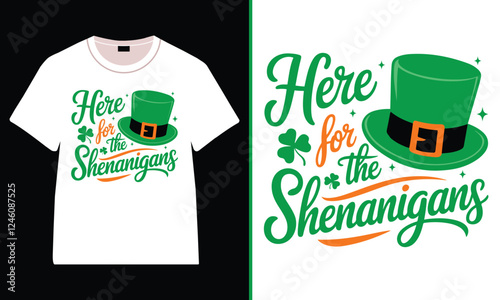 St. Patrick's day, Here for the Shenanigans T-shirt, Irish quote vector, Typography T-shirt