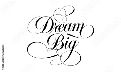 Dream Big Congratulate Appreciation quotes Calligraphy & Vintage Typography Stylish Script Lettering 