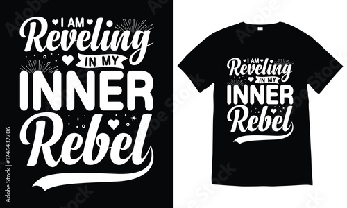 I am Reveling in my Inner Rebel T-shirt design. inspirational quote typography element, vector, graphic t-shirt, typography t-shirt design